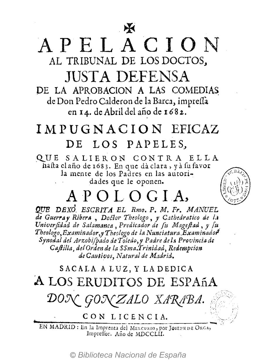 Apelación al tribunal de los doctos, justa defensa de la aprobación a las comedias de don Pedro Calderón de la Barca