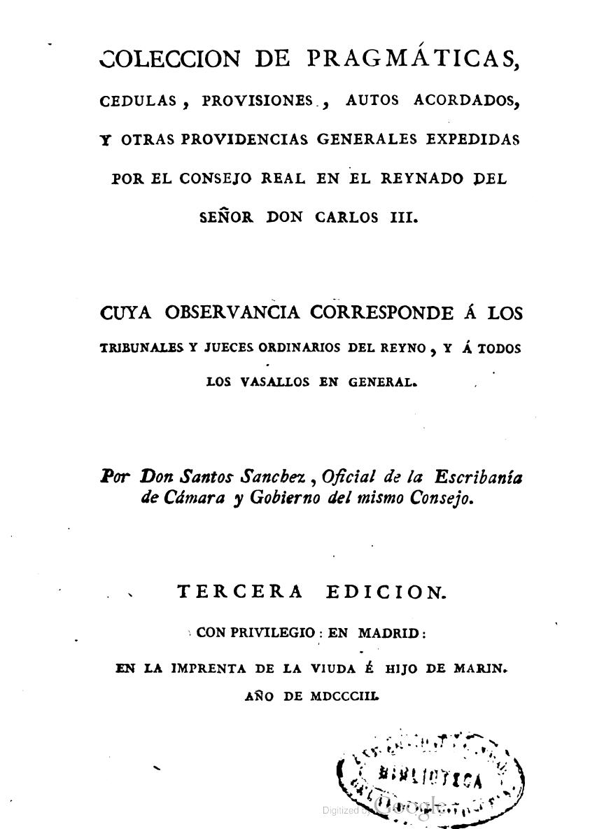 Colección de pragmáticas, cédulas, provisiones, circulares publicadas en el actual reinado de Carlos III