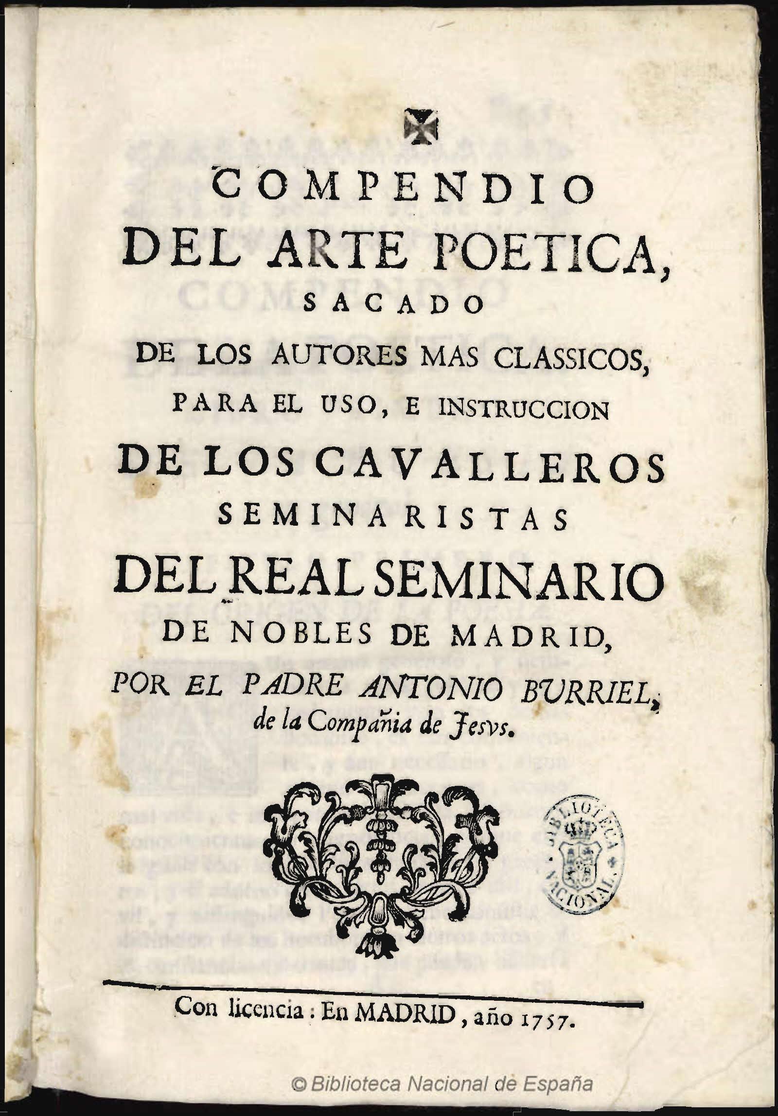 Compendio del Arte poética sacado de los autores más clásicos para el uso e instrucción de los caballeros seminaristas del Real Seminario de Nobles de Madrid