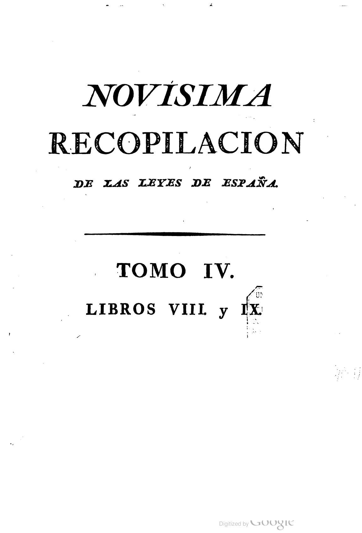 Novísima recopilación de las leyes de España. Dividida en XII libros