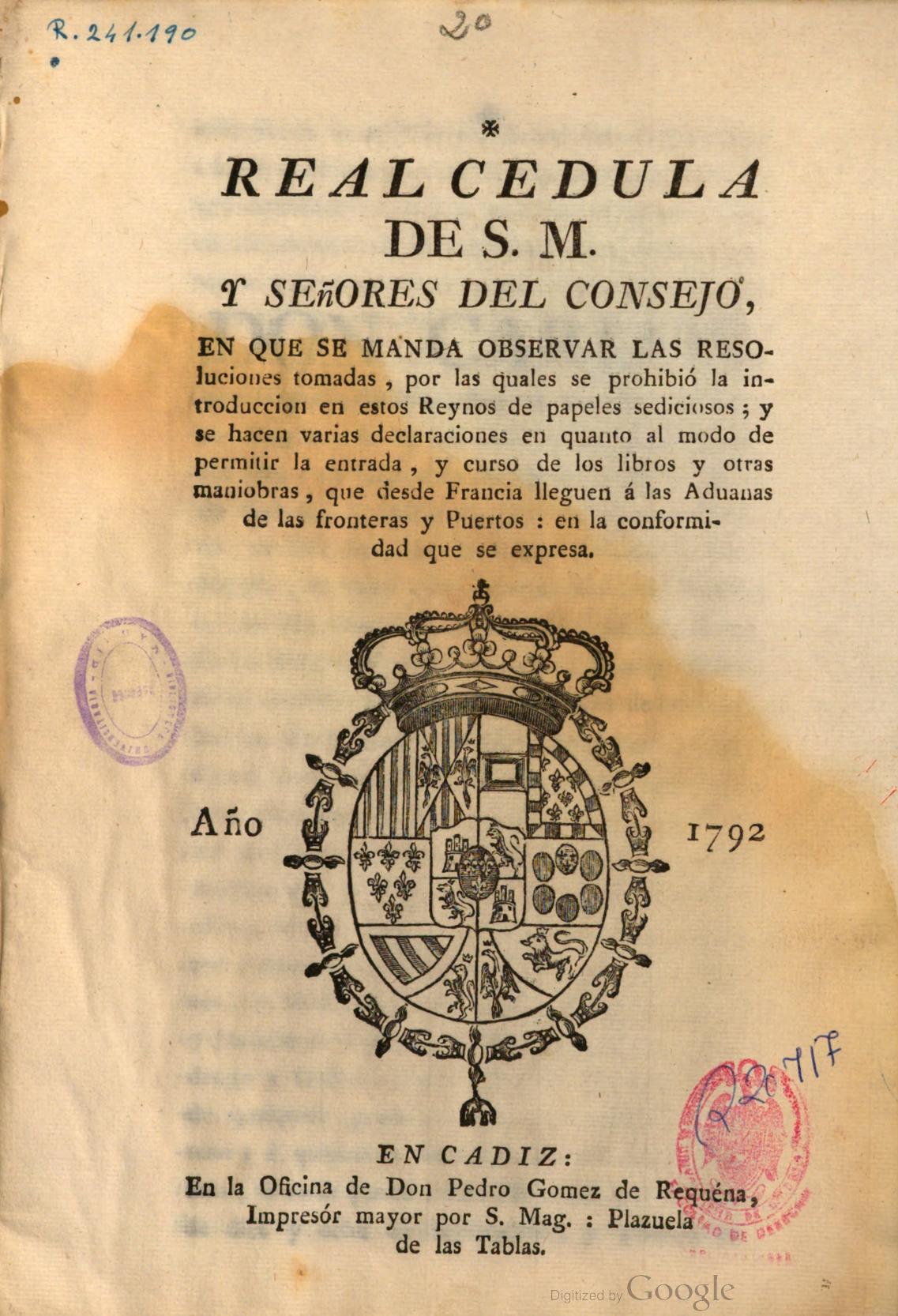 Real Cédula de S.M. y Señores del Consejo, en que se manda observar las resoluciones tomadas, por las quales se prohibió la introducción de papeles sediciosos