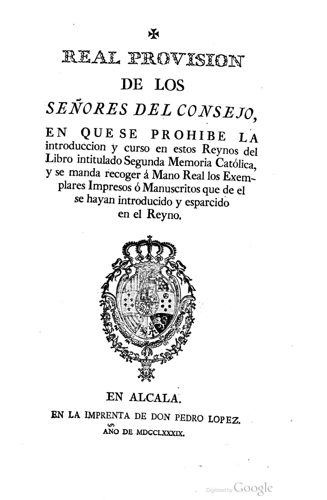 Real Provisión de los Señores del Consejo en que se prohíbe el libro intitulado Segunda Memoria Católica