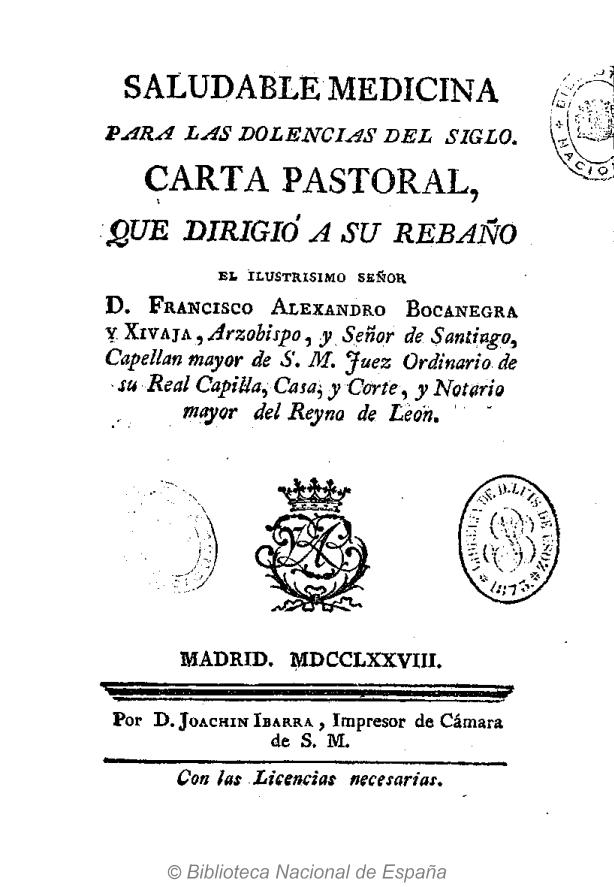 Saludable medicina para las dolencias del siglo. Carta pastoral, que dirigió a su rebaño el Ilustrísimo Señor Francisco Alexandro Bocanegra